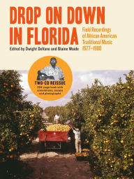 Title: Drop on down in Florida: Field Recordings of African-American Traditional Music 1977-1980, Artist: 