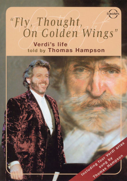 "Fly, Thought, On Golden Wings" - Verdi's Life Told By Thomas Hampson