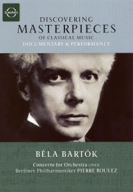 Title: Discovering Masterpieces of Classical Music: Bela Bartok - Concerto for Orchestra