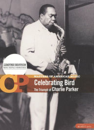 Title: Masters of American Music: Celebrating Bird - The Triumph of Charlie Parker