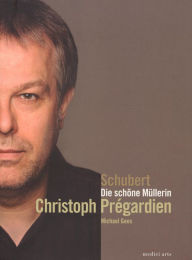 Title: Christoph Pregardien: Schubert - Die Schone Mullerin