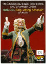 Tafelmusik Baroque Orchestra and Chamber Choir: Handel - Sing-Along Messiah