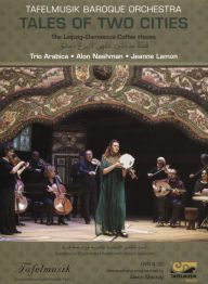 Title: Tales of Two Cities (The Leipzig-Damascus Coffee House) [CD/DVD], Artist: Tafelmusik Baroque Orchestra