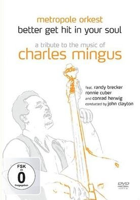 Better Get Hit in Your Soul: A Tribute to the Music of Charles Mingus [Video]