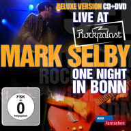 Title: Live at Rockpalast: One Night in Bonn, Artist: Mark Selby