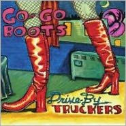 Title: Go-Go Boots, Artist: Drive-By Truckers