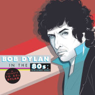 Title: Bob Dylan In The '80S, Vol. 1 [Lp], Artist: 