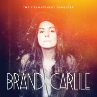 Title: The Firewatcher's Daughter, Artist: Brandi Carlile