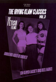 Title: Irving Klaw Classics 3: Fetish Films