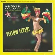 Title: Yellow Fever!, Artist: Senor Coconut