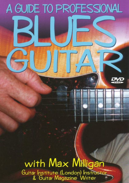 A Guide to Professional Blues Guitar