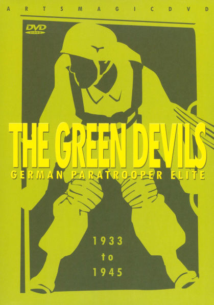 The Green Devils: German Paratrooper Elite