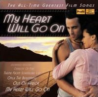 My Heart Will Go On: All-Time Greatest Film Songs