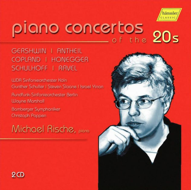 Piano Concertos of the 20s: Gershwin, Antheil, Copland, Honegger ...