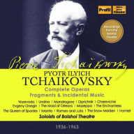 Title: Pyotr Ilyich Tchaikovsky: Complete Operas; Fragments; Incidental Music, Artist: N/A