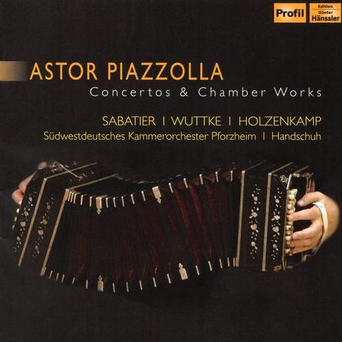 Astor Piazzolla: Concertos & Chamber Works