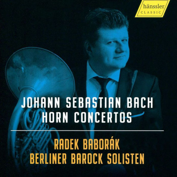 Johann Sebastian Bach: Horn Concertos