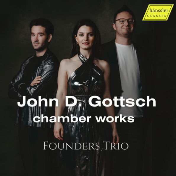 John D. Gottsch: Founders Trio - Chamber Works