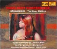 Humperdinck: K¿¿nigskinder (The King's Children)