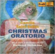 Camille Saint-Sa¿¿ns: Christmas Oratorio