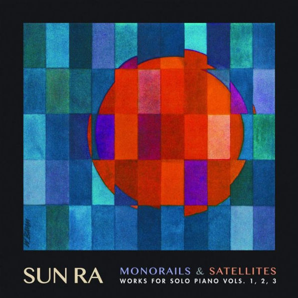 Monorails & Satellites: Works for Solo Piano, Vols. 1-3