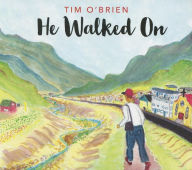 Title: He Walked On, Artist: Tim O'Brien