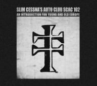 Title: An Scac 102: An Introduction for Young and Old Europe, Artist: Slim Cessna's Auto Club