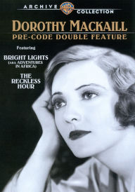 Title: Dorothy Mackaill Pre-Code Double Feature: Bright Lights/The Reckless Hour