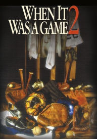 Title: When It Was a Game 2