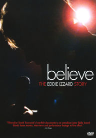 Title: Believe: The Eddie Izzard Story