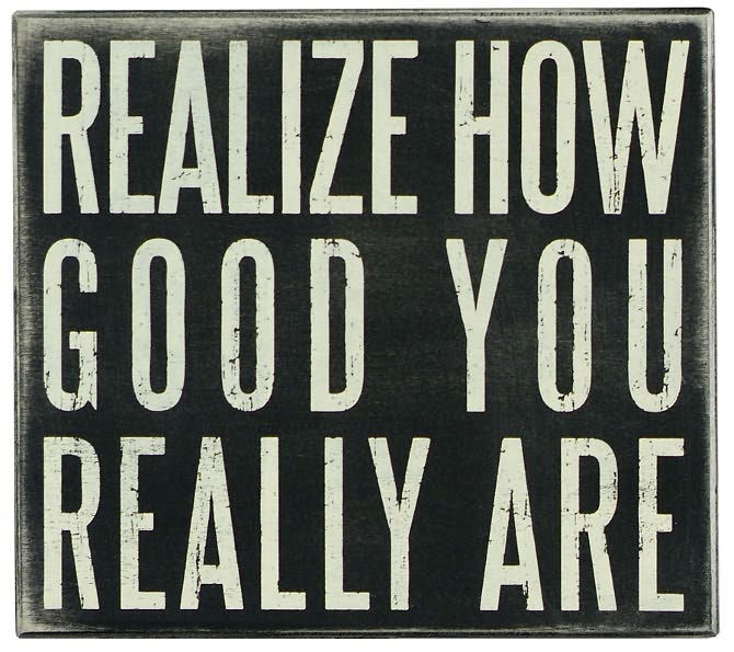 Realize How Good You Are Box Sign 9x8 | 883504180351 | Item | Barnes ...