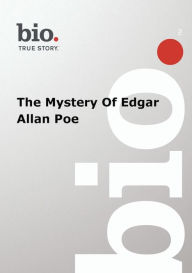 Title: Biography: The Mystery of Edgar Allan Poe