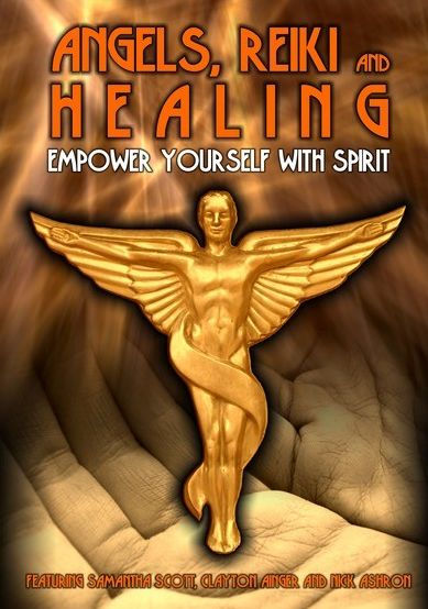 Angels, Reiki and Healing: Empower Yourself with Spirit