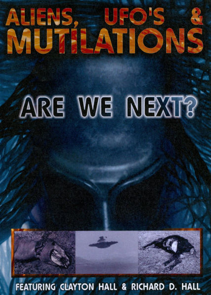 Aliens, UFO's & Mutilations: Are We Next?