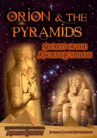 Title: Orion and the Pyramids: Secrets of the Ancient Egyptians