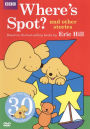 Spot: Where's Spot? and Other Stories [30th Anniversary Edition]