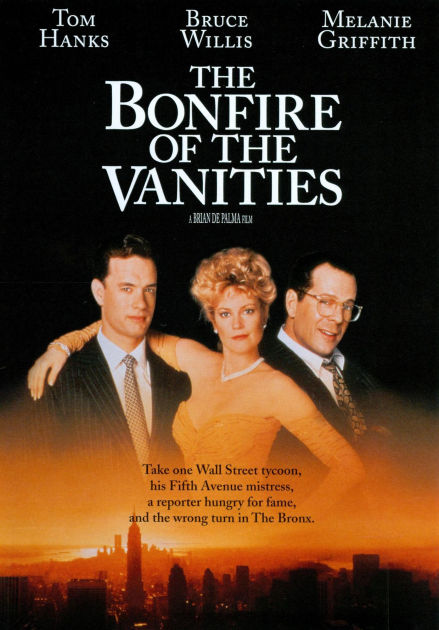 The Bonfire of the Vanities by Brian De Palma, Brian De Palma, Tom Hanks,  Bruce Willis, Melanie Griffith | DVD | Barnes & Noble®