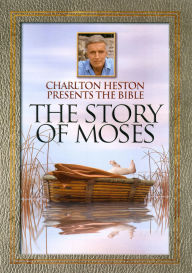 Title: Charlton Heston Presents the Bible: The Story of Moses