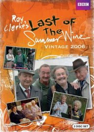 Last of the Summer Wine: Vintage 2006 by Alan J.W. Bell, Alan J.W.