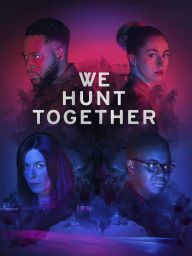 Title: We Hunt Together: Season One