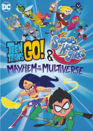 Title: Teen Titans Go! & DC Super Hero Girls: Mayhem in the Multiverse