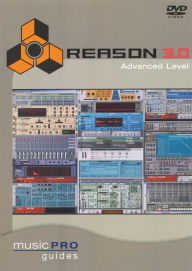 Title: Music Pro Guides: Reason 3.0 - Advanced Level