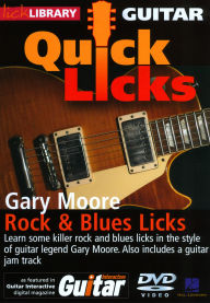 Title: Lick Library: Guitar Quick Licks - Rock & Blues Licks Gary Moore Style