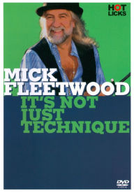 Title: Mick Fleetwood: It's Not Just Technique