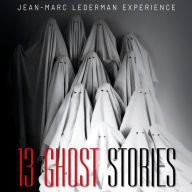 Title: 13 Ghost Stories, Artist: Jean-Marc Lederman Experience