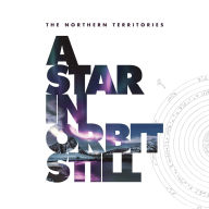 Title: A Star in Orbit Still, Artist: Northern Territories