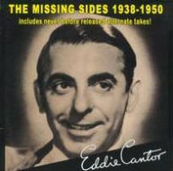 Title: The Missing Sides 1938-1950, Artist: Eddie Cantor