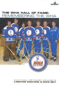 Title: The Wha Hall Of Fame: Remembering The Wha - World Hockey Association Hall Of Fame - Volume 3, Author: 