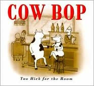 Title: Two Hick for the Room, Artist: Cow Bop