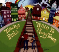 Title: Teacher Barb's Train to Sleepy Town, Artist: 